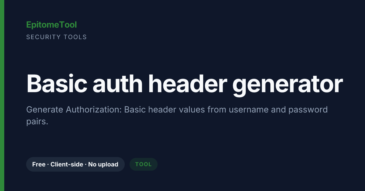Basic auth header generator — EpitomeTool